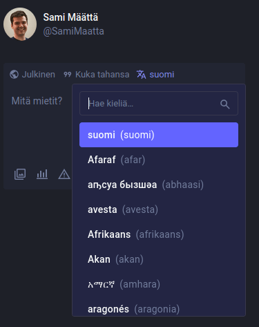 Kuvakaappaus Mastodonin tekstilaatikosta. Profiilikuvan alla, tekstilaatikon ylälaidassa on kolme painiketta: Ensimmäisessä lukee 'Julkinen', toisessa 'Kuka tahansa' ja kolmannessa 'suomi', joka on kielipainike. Painike on aktiivinen ja sen alle on avautunut valikko, jossa näkyvät kielet suomi (valittuna), afar, abhaasi ja valikko jatkuu alaspäin.